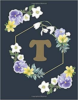 okumak T: Calla lily notebook flowers Personalized Initial Letter T Monogram Blank Lined Notebook,Journal for Women and Girls , School Initial Letter T ... bloom wreath with galanthus anemone 8.5 x 11