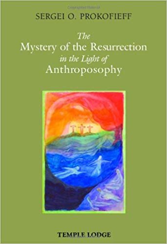 okumak The Mystery of the Resurrection in the Light of Anthroposophy