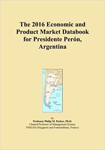 okumak The 2016 Economic and Product Market Databook for Presidente PerÃ³n, Argentina