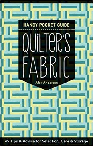 okumak Quilter&#39;s Fabric Handy Pocket Guide : Tips &amp; Advice for Selection, Care &amp; Storage