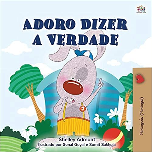 okumak I Love to Tell the Truth (Portuguese Book for Children - Portugal): European Portuguese (Portuguese Bedtime Collection - Portugal)