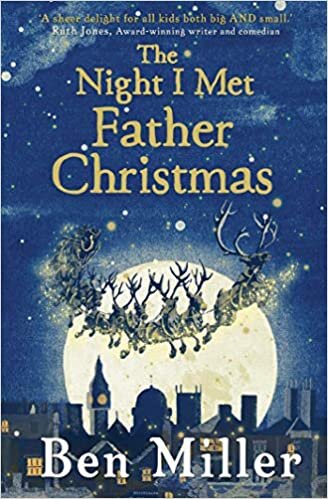 okumak The Night I Met Father Christmas: THE Christmas classic from bestselling author Ben Miller
