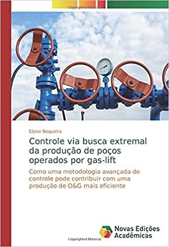 okumak Controle via busca extremal da produção de poços operados por gas-lift: Como uma metodologia avançada de controle pode contribuir com uma produção de O&amp;G mais eficiente