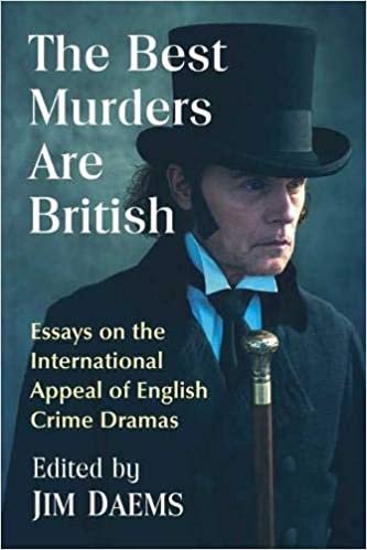 okumak The Best Murders Are British: Essays on the International Appeal of English Crime Dramas