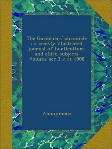 okumak The Gardeners&#39; chronicle : a weekly illustrated journal of horticulture and allied subjects Volume ser.3 v.44 1908