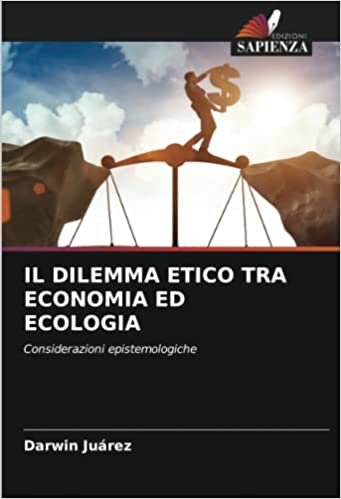 IL DILEMMA ETICO TRA ECONOMIA ED ECOLOGIA: Considerazioni epistemologiche
