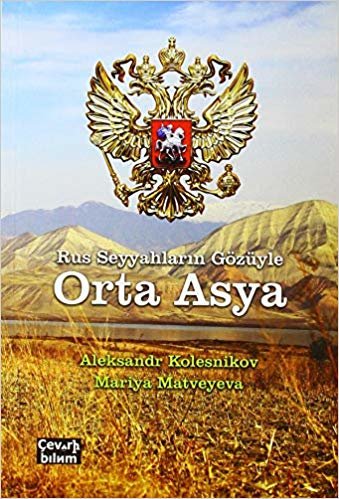 okumak Rus Seyyahların Gözüyle Orta Asya