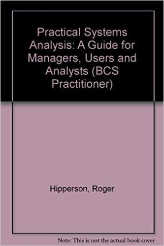 okumak Practical Systems Analysis: A Guide for Managers, Users and Analysts (BCS Practitioner S.)