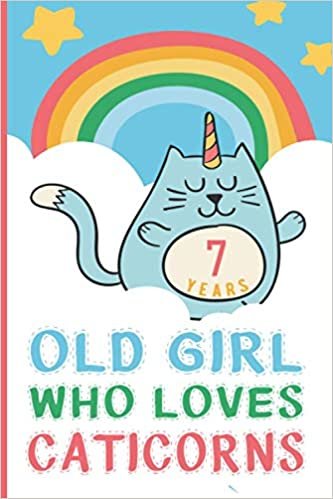 okumak 7 Years Old Girl Who loves Caticorns: Caticorn Journal and Sketchbook, 7th birthday, gifts for cat lovers, Birthday gift for 7 years old girl/boy