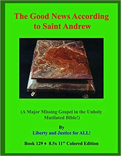 okumak The Good News According to Saint Andrew!: (A Major Missing Gospel in the Unholy Mutilated Bible!)