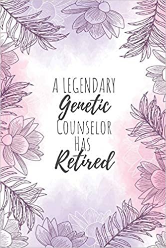 A Legendary Genetic Counselor Has Retired: Genetic Counselor Gifts, Notebook for Counselor, Counselor Appreciation Gifts, Gifts for Counselors