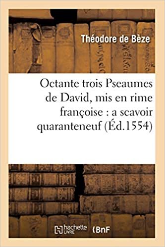 okumak Auteur, S: Octante Trois Pseaumes de David, MIS En Rime Fran (Religion)