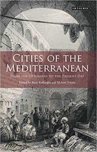 okumak Cities of the Mediterranean : From the Ottomans to the Present Day