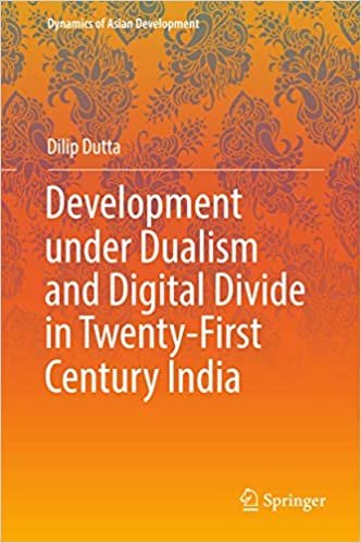 okumak Development under Dualism and Digital Divide in Twenty-First Century India (Dynamics of Asian Development)