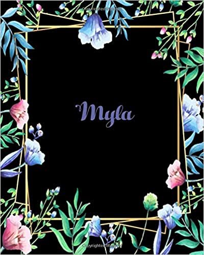 okumak Myla: 110 Pages 8x10 Inches Flower Frame Design Journal with Lettering Name, Journal Composition Notebook, Myla