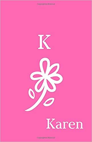 okumak K Karen: Personalized Journal Karen (with initial K). Personalized Name Notebook To Write In For Women, Girls, Girls. Pink Floral Soft Cover, ... x 8.5 Inches, 55 sheets/110 pages lined paper