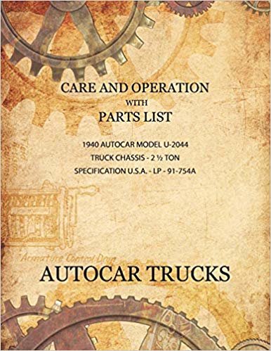 okumak Care and Operation with Parts List 1940 Autocar Model U-2044, Truck Chassis - 2 1/2 Ton