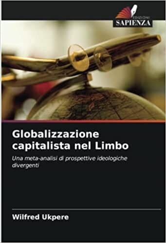 Globalizzazione capitalista nel Limbo: Una meta-analisi di prospettive ideologiche divergenti
