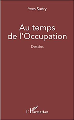 okumak Au temps de l&#39;occupation: Destins