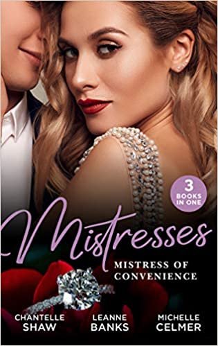 okumak Mistresses: Mistress Of Convenience: After the Greek Affair (After Hours With The Greek) / The Playboy&#39;s Proposition / Money Man&#39;s Fiancée Negotiation