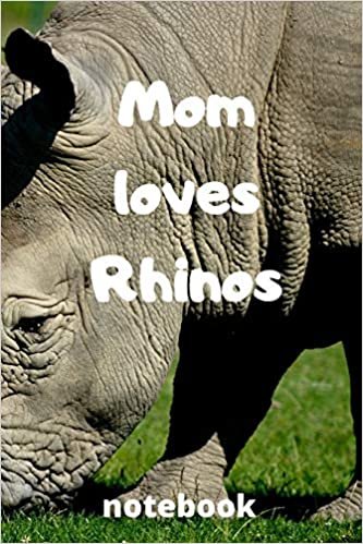 okumak Mom loves rhinos notebook: Mother’s day gifts
