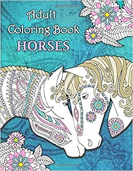 Adult Coloring Book Horses + BONUS over 60 free coloring pages (PDF to print)