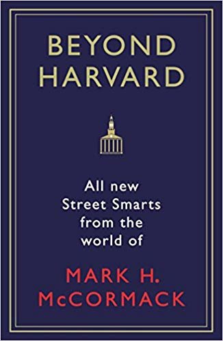 okumak Beyond Harvard : All-new street smarts from the world of Mark H. McCormack