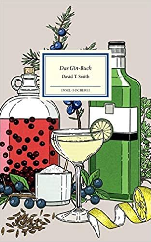 okumak Das Gin-Buch: Alles Wissenswerte von Gin &amp; Tonic bis Wacholder (Insel-Bücherei): 2042