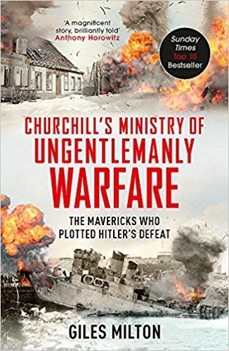 okumak Churchill&#39;s Ministry of Ungentlemanly Warfare: The Mavericks who Plotted Hitler&#39;s Defeat