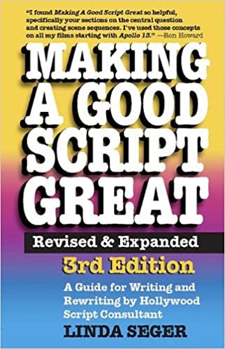 okumak Making a Good Script Great: A Guide for Writing &amp; Rewriting by Hollywood Script Consultant, Linda Seger
