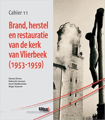 okumak Brand, Herstel En Restauratie Van de Kerk Van Vlierbeek (1953-1959) (Salsa!-Cahiers)