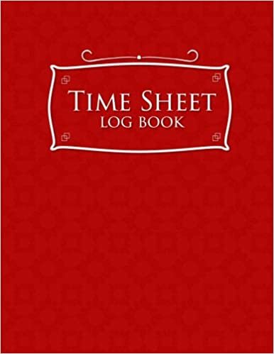 okumak Time Sheet Log Book: Daily Timesheets Templates, Time Tracker Notebook, Time In Time Out Sheet, Work Hours Book, Red Cover: Volume 32
