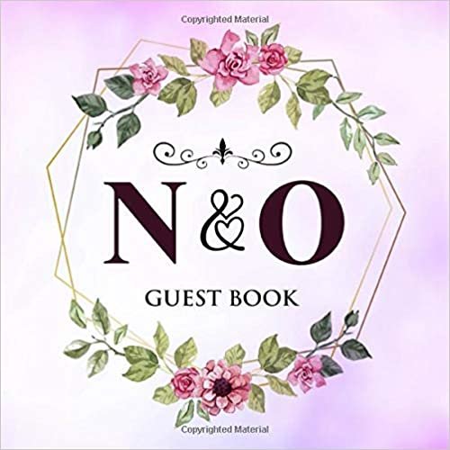 okumak N &amp; O Guest Book: Wedding Celebration Guest Book With Bride And Groom Initial Letters | 8.25x8.25 120 Pages For Guests, Friends &amp; Family To Sign In &amp; Leave Their Comments &amp; Wishes