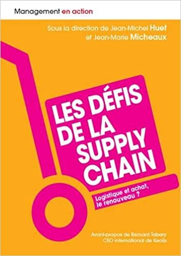 okumak Les défis de la supply chain : Logistique et achat, le renouveau ? (MANAGEMENT EN ACTION)