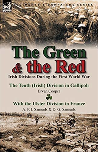 okumak The Green &amp; the Red: Irish Divisions During the First World War-The Tenth (Irish) Division in Gallipoli by Bryan Cooper &amp; with the Ulster D