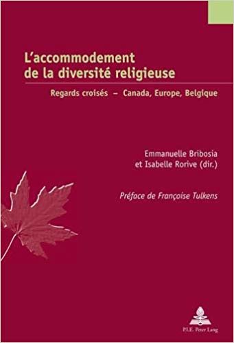 okumak L&#39;accommodement de la diversite religieuse : Regards croises - Canada, Europe, Belgique