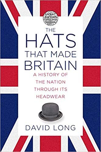okumak The Hats That Made Britain: A History of the Nation Through Its Headwear