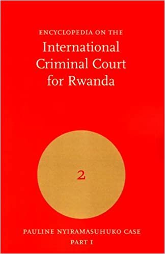 Encyclopedia on the International Criminal Tribunal for Rwanda: Volume 2: Pauline Nyiramasuhuko Case, Part 1 (Encyclopedia on the ICTR)