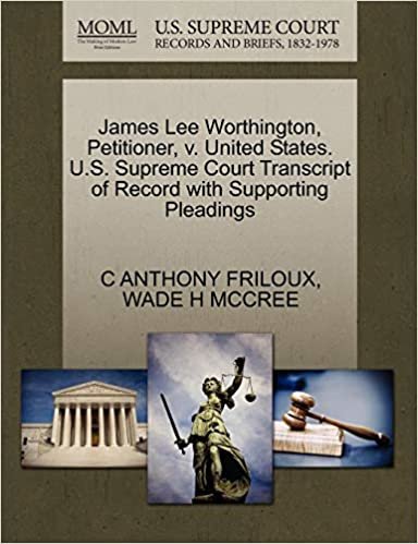 okumak James Lee Worthington, Petitioner, v. United States. U.S. Supreme Court Transcript of Record with Supporting Pleadings