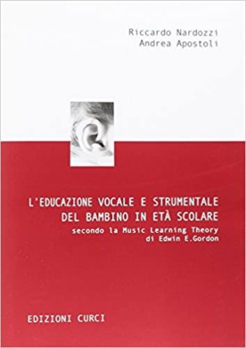 okumak L&#39;educazione vocale e strumentale del bambino in età scolare secondo la Music Learning Theory di Edwin E. Gordon