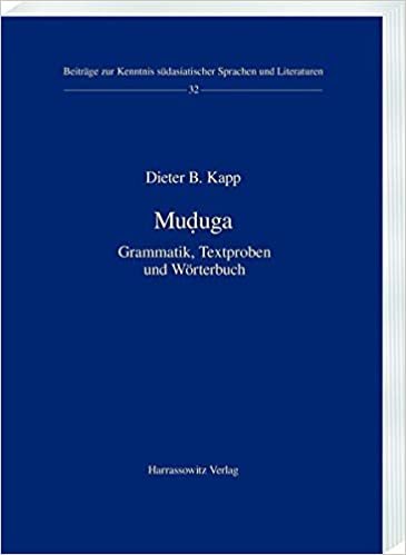 okumak Muduga: Grammatik, Textproben und Wörterbuch (Beiträge zur Kenntnis Südasiatischer Sprachen und Literaturen, Band 32)