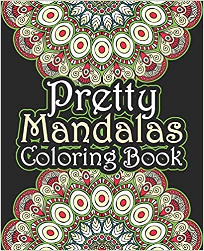 okumak Pretty Mandalas Coloring Book: Mandala coloring books for kids Intricate Mandalas Coloring Book Designs for Stress Relief ... Coloring Pages For Meditation And Happiness