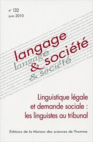 okumak Langage &amp; société, N° 132 juin 2010 : Linguistique légale et demande sociale : les linguistes au tribunal