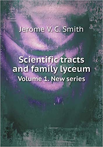 okumak Scientific Tracts and Family Lyceum Volume 1. New Series