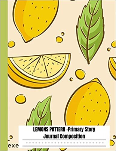 okumak LEMONS PATTERN -Primary Story Journal Composition: Dotted Midline and Picture Space | Grades K-2 School Exercise Book | 100 Pages -
