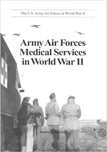 okumak Army Air Forces Medical Services in World War II (The U.S. Army Air Forces in World War II)