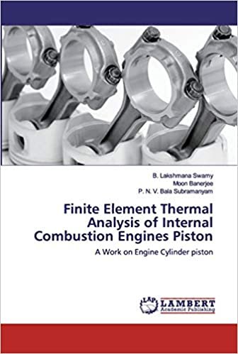 okumak Finite Element Thermal Analysis of Internal Combustion Engines Piston: A Work on Engine Cylinder piston