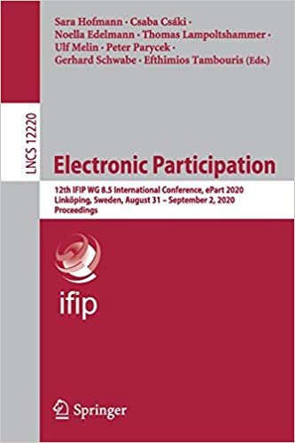 okumak Electronic Participation: 12th IFIP WG 8.5 International Conference, ePart 2020, Linköping, Sweden, August 31 – September 2, 2020, Proceedings (Lecture Notes in Computer Science (12220), Band 12220)