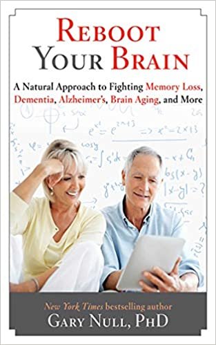 okumak Reboot Your Brain: A Natural Approach to Fight Memory Loss, Dementia, [Hardcover] Null Ph.D., Gary