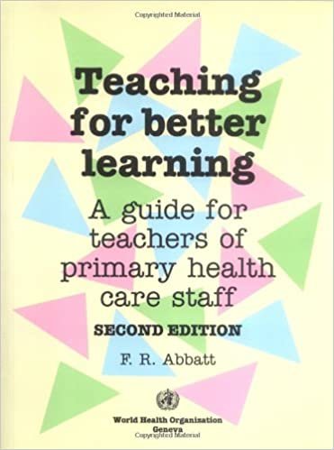 okumak Teaching for Better Learning: A Guide for Teachers of Primary Health Care Staff